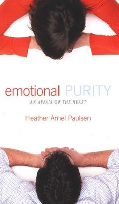 Emotional Purity: An Affair of the Heart   -     By: Heather Arnel Paulsen
