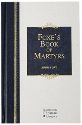 Foxe's Book of Martyrs, Christian Classic    -     By: John Foxe
