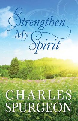 Strengthen My Spirit: Lightly-Updated Devotional Readings from the Works of Charles Spurgeon - eBook  -     By: Charles H. Spurgeon
