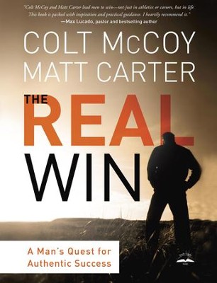 The Real Win: A Man's Quest for Authentic Success - eBook  -     By: Colt McCoy, Matt Carter
