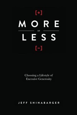 More or Less: Choosing a Lifestyle of Excessive Generosity - eBook  -     By: Jeff Shinabarger
