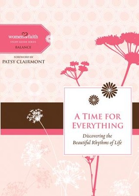 A Time for Everything: Discovering the Beautiful Rhythms of Life - eBook  -     By: Women of Faith
