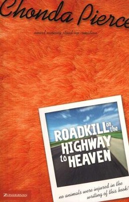 Roadkill on the Highway to Heaven, Paperback   -     By: Chonda Pierce
