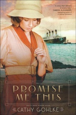 Promise Me This  -     By: Cathy Gohlke
