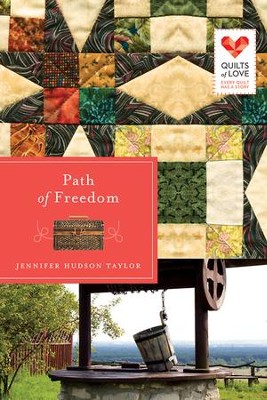 Path of Freedom: Quilts of Love Series - eBook  -     By: Jennifer Hudson Taylor
