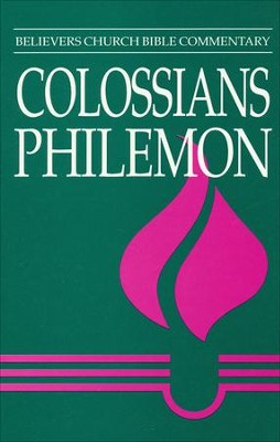 Colossians, Philemon: Believers  Church Bible Commentary  -     By: Ernest Martin
