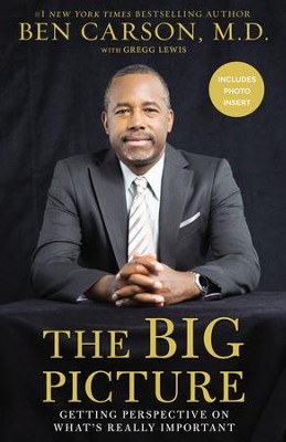 The Big Picture: Getting Perspective on What's Really Important in Life - eBook  -     By: Ben Carson M.D., Gregg Lewis
