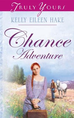 Chance Adventure - eBook  -     By: Kelly Eileen Hake
