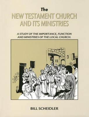 New Testament Church & Ministry   -     By: Bill Scheidler
