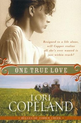 One True Love, Belles of Timber Creek Series #3   -     By: Lori Copeland
