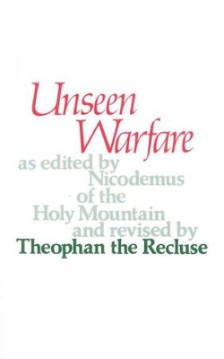 Unseen Warfare  -     Edited By: Nicodemus of the Holy Mountain, Theophan the Recluse
    By: Lorenzo Scupoli
