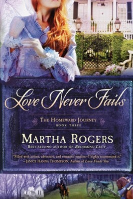 Love Never Fails, Homeward Journey Series #3   -     By: Martha Rogers
