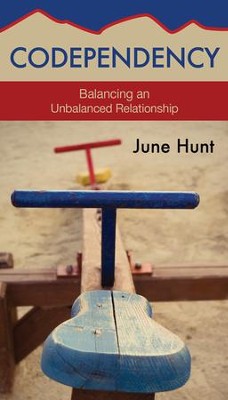 Codependency: Balancing an Unbalanced Relationship [Hope For The Heart Series]   - 