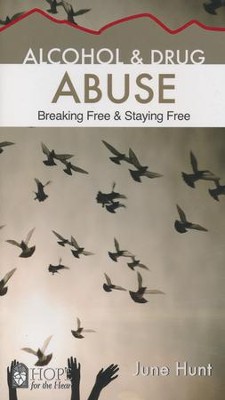 Alcohol and Drug Abuse: Breaking Free & Staying Free [Hope For The Heart Series]   -     By: June Hunt
