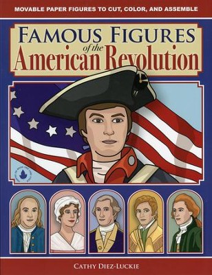 Famous Figures of the American Revolution: Movable  Paper Figures to Cut, Color and Assemble  -     By: Cathy Diez-Luckie
