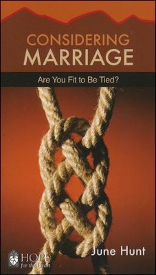 Considering Marriage: Are You Fit to Be Tied? [Hope For The Heart Series]   -     By: June Hunt
