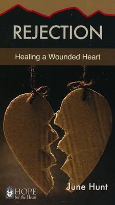 Rejection: Healing a Wounded Heart [Hope For The Heart Series]   -     By: June Hunt
