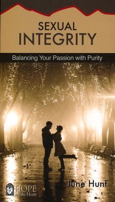 Sexual Integrity: Balancing Your Passion with Purity [Hope For The Heart Series]   -     By: June Hunt

