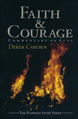 Faith & Courage: Commentary on Acts   -     By: Derek Carlsen
