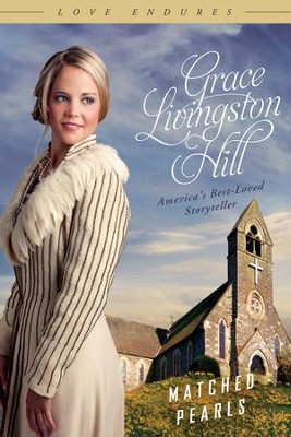Matched Pearls - eBook  -     By: Grace Livingston Hill
