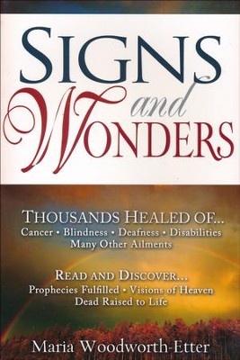 Signs & Wonders   -     By: Maria Woodworth-Etter
