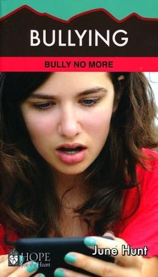 Bullying: Bully No More [Hope For The Heart Series]   -     By: June Hunt
