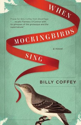 When Mockingbirds Sing - eBook  -     By: Billy Coffey
