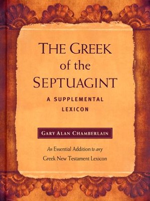 The Greek of the Septuagint: A Supplemental Lexicon   -     By: Gary Alan Chamberlain
