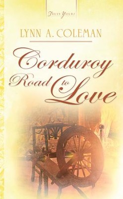 Corduroy Road To Love - eBook  -     By: Lynn A. Coleman
