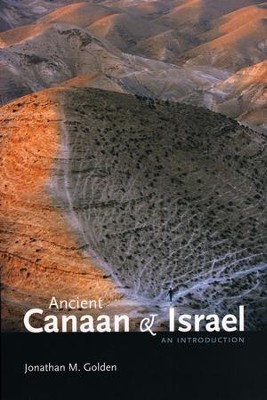 Ancient Canaan & Israel: An Introduction   -     By: Jonathan M. Golden
