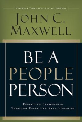 Be A People Person: Effective Leadership Through Effective Relationships - eBook  -     By: John C. Maxwell
