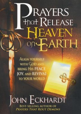 Prayers that Release Heaven on Earth  -     By: John Eckhardt
