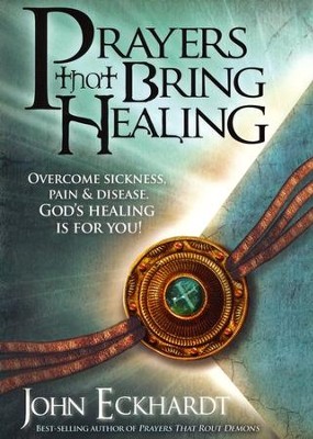 Prayers That Bring Healing   -     By: John Eckhardt
