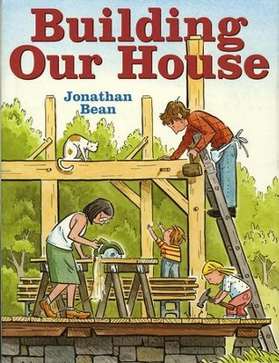 Building Our House  -     By: Jonathan Bean
    Illustrated By: Jonathan Bean
