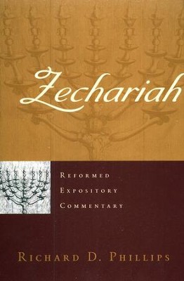 Zechariah: Reformed Expository Commentary [REC]   -     By: Richard D. Phillips
