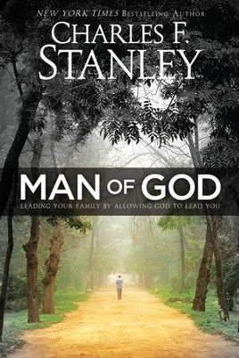 Man of God: Leading Your Family by Allowing God to Lead You - eBook  -     By: Charles F. Stanley
