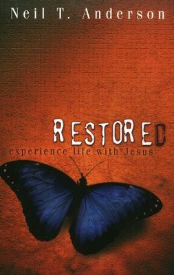 Restored: Experience Life with Jesus   -     By: Neil Anderson
