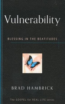 Vulnerability: Blessings in the Beatitudes   -     By: Brad C. Hambrick

