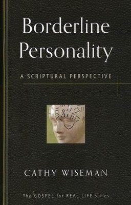 Borderline Personality: A Scriptural Perspective   -     By: Cathy Wiseman
