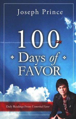 100 Days of Favor: Daily Readings from Unmerited Favor   -     By: Joseph Prince
