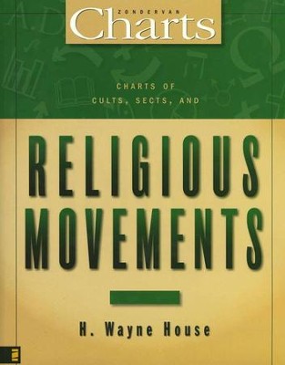 Charts of Cults, Sects, and Religious Movements   -     By: H. Wayne House
