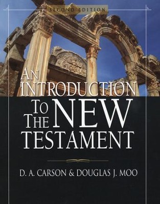 Introduction to the New Testament Second Edition  -     By: D.A. Carson, Douglas J. Moo
