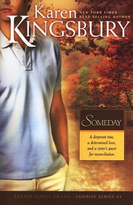 Someday, Sunrise Series #3  -     By: Karen Kingsbury
