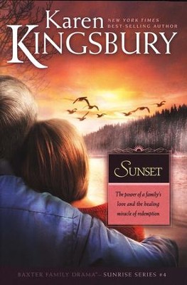 Sunset, Sunrise Series #4  -     By: Karen Kingsbury
