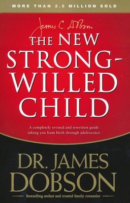 The New Strong-Willed Child: Surviving Birth Through Adolescence  -     By: Dr. James Dobson
