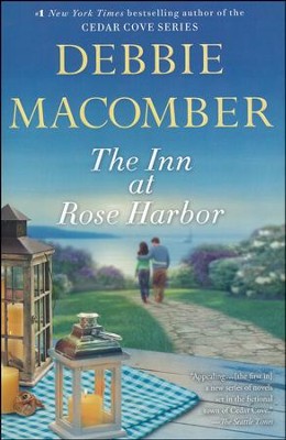 The Inn at Rose Harbor, Rose Harbor Series #1    -     By: Debbie Macomber

