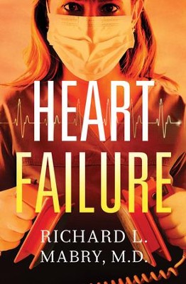 Heart Failure - eBook  -     By: Richard L. Mabry
