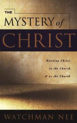 The Mystery of Christ   -     By: Watchman Nee
