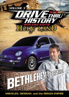 Drive Thru History with David Stotts #3: Miracles, Messiah and the Roman Empire DVD, From Bethlehem to Caesarea  -     By: Dave Stotts
