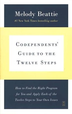 Codependent's Guide to the 12 Steps   -     By: Melody Beattie
